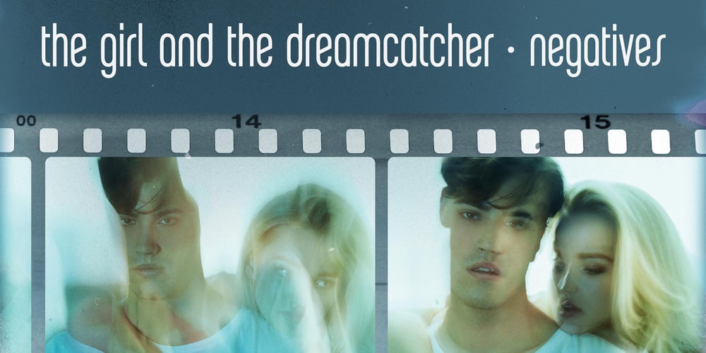 The Girl And The Dreamcatcher Debuts Full Negatives Ep Listen