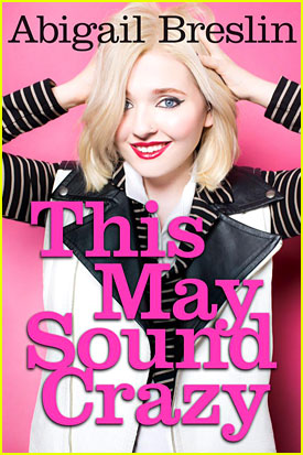 Abigail Breslin Writes A Book; See The Cover Of 'This May Sound Crazy' Here!