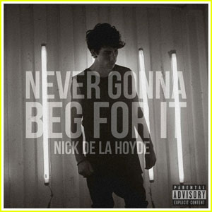 Nick de la Hoyde Drops 'Never Gonna Beg For It' Music Video - Watch Now!