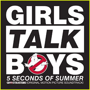 5 Seconds of Summer Drop 'Girls Talk Boys' Song From 'Ghostbusters' Soundtrack - Listen Here!
