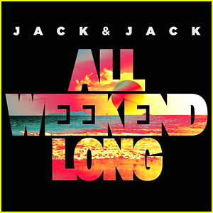 Jack & Jack Drop 'All Weekend Long' - Lyrics & Download Here!