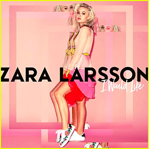 Zara Larrson Drops 'I Would Like' - Listen Now!