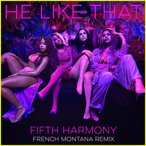 Fifth Harmony & French Montana Team Up for 'He Like That' Remix - Listen Now!