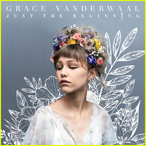 Grace VanderWaal's Debut Album 'Just The Beginning' Is Here - Stream & Download Now!