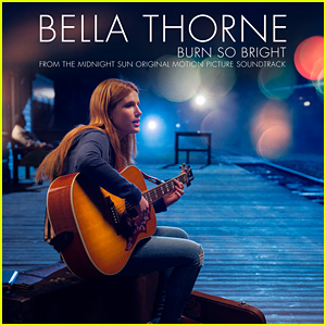Stream Bella Thorne's 'Burn So Bright' - Exclusive Premiere From 'Midnight Sun' Soundtrack!