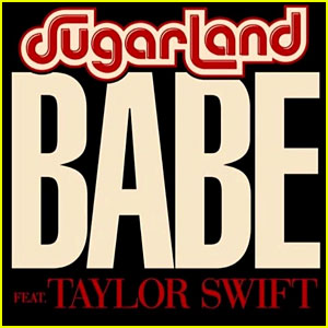 Taylor Swift Sings on Sugarland's 'Babe,' Which She Wrote - Listen Now!