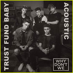 Why Don't We Drops 'Trust Fund Baby' Acoustic Version - Listen Now!